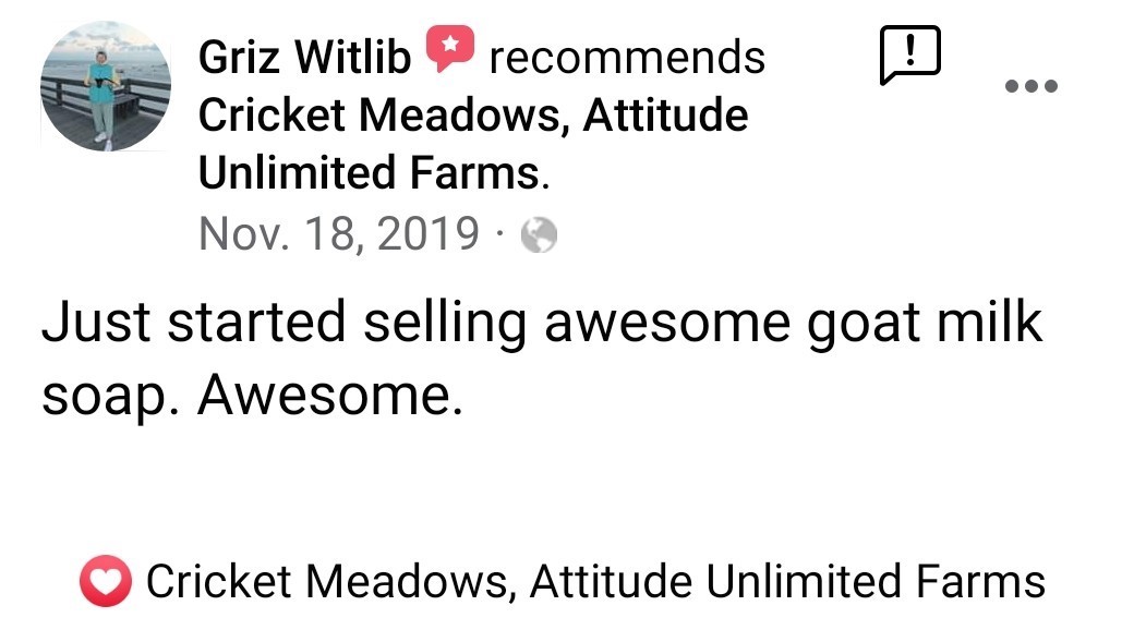 review: just started selling awesome goat milk soap. Awesome. dated Nov 18, 2019 Griz Witlib